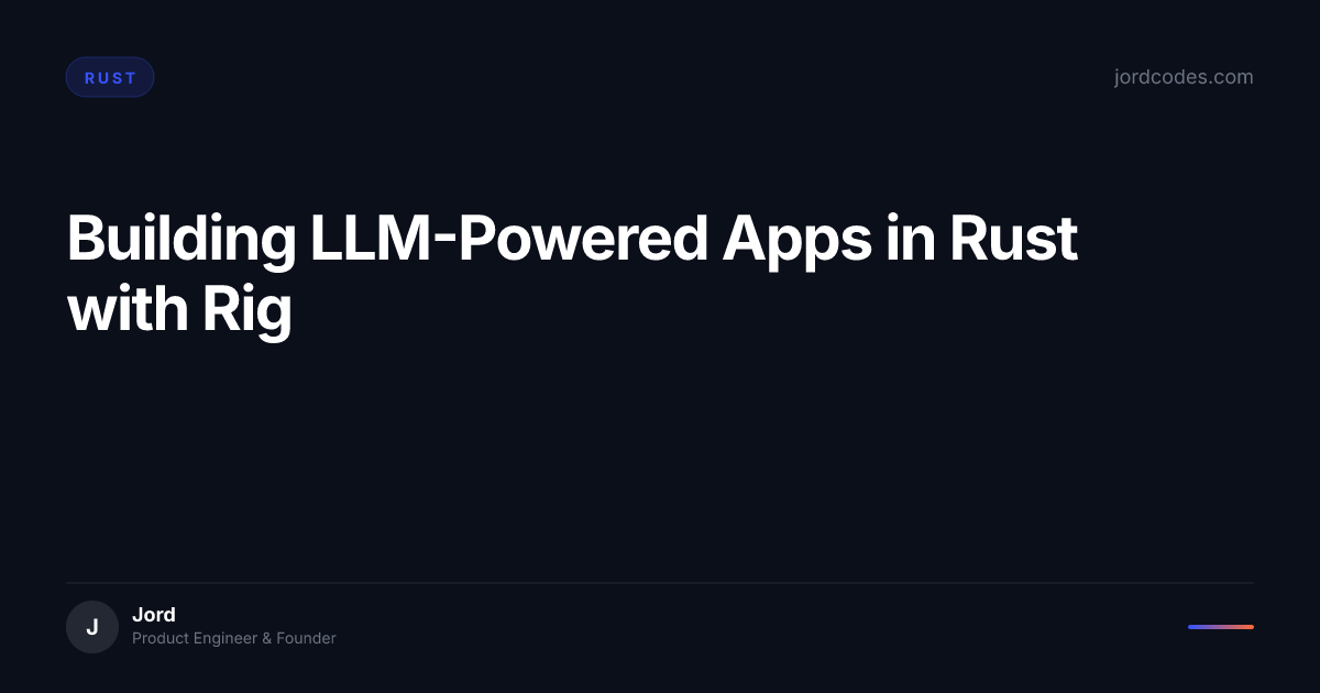 Lcpl Rust Library Building LLM-Powered Apps in Rust with Rig — JordCodes